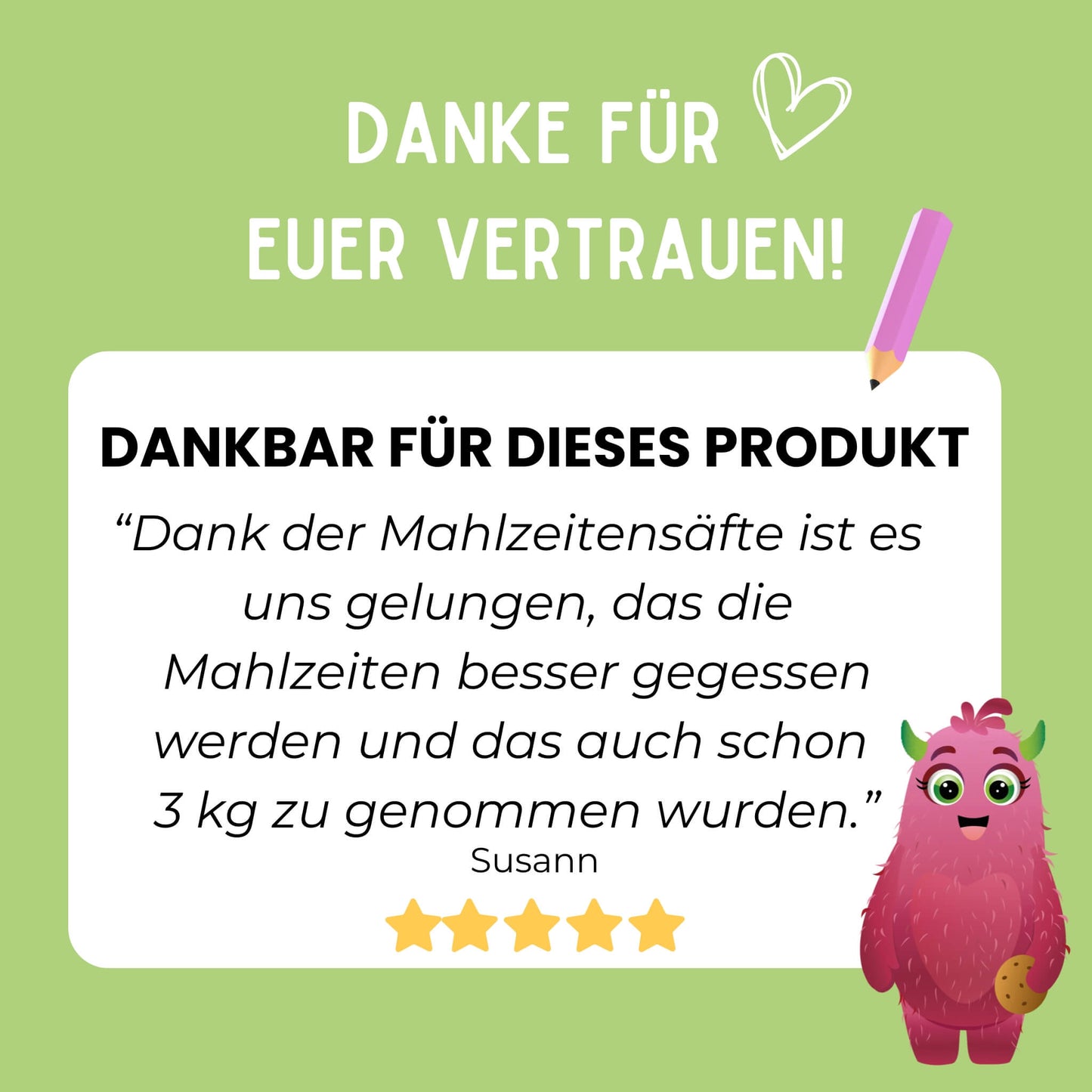 Kundenbewertung zum Mahlzeitsaft mit pinkem Monster Gusta im Vordergrund