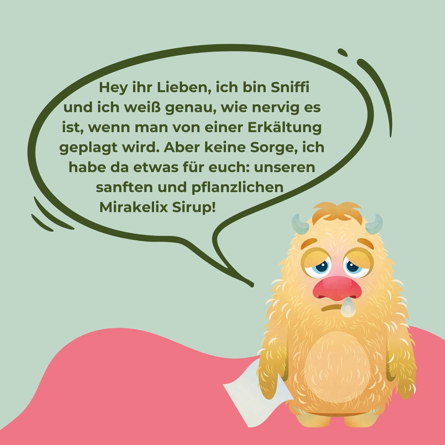 Das Monster Sniffi erklärt den Nutzen des Mirakelix Sirup in einer Sprechblase