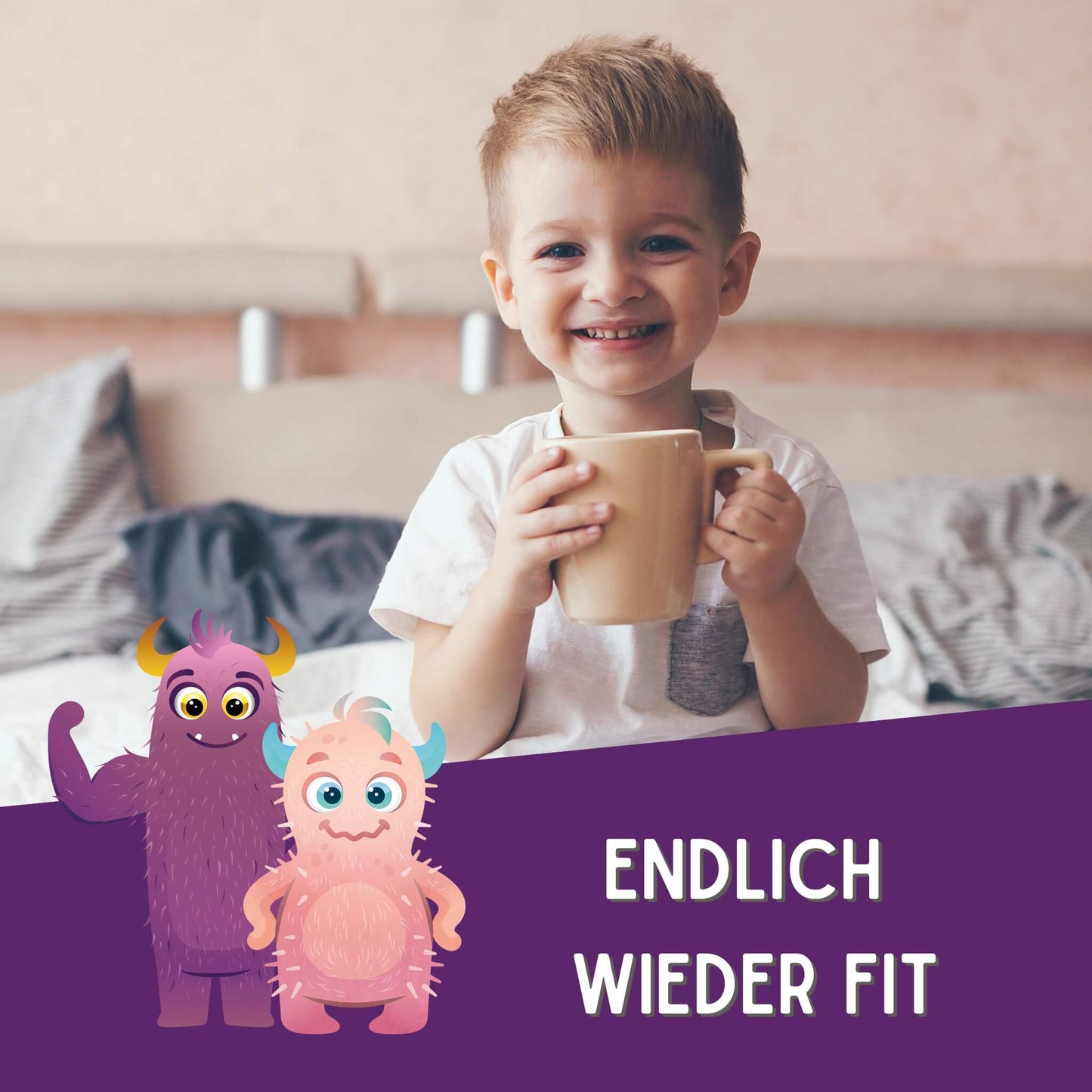 grinsender Junge mit Tasse im Hintergrund, Monster Billy und Urs im Vordergrund, zusammen mit dem Text " Endlich wieder fit"