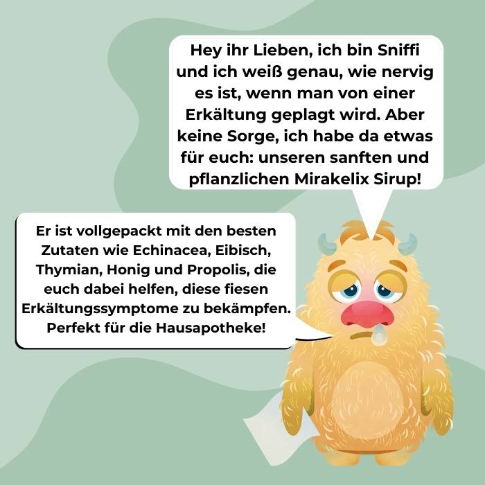 Das Monster Sniffi erklärt den Nutzen des Mirakelix Sirup in zwei Sprechblasen